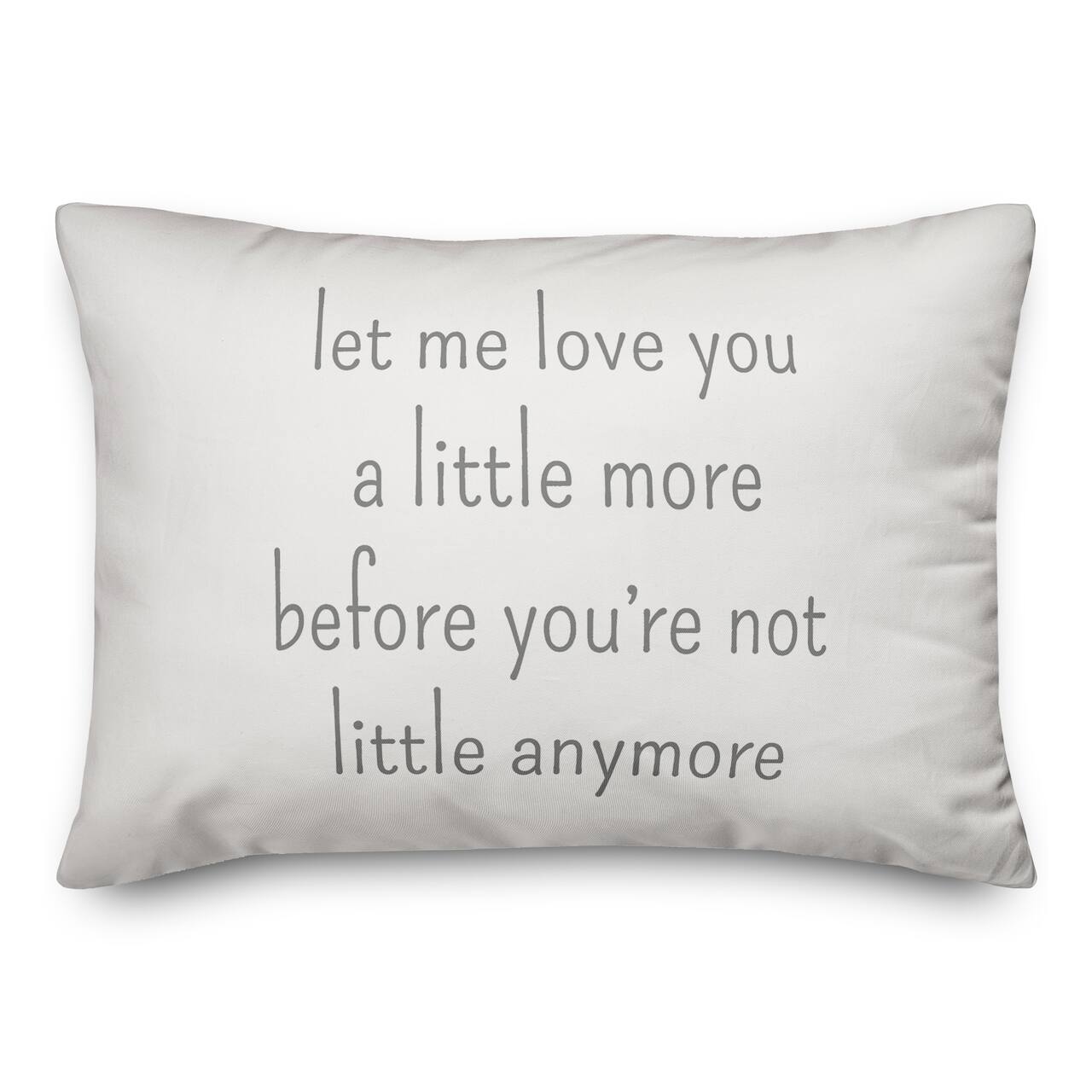 Let Me Love You A Little More 20" x 14" Throw Pillow